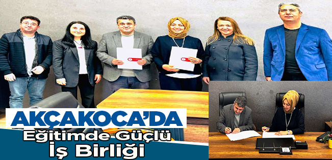 Akçakoca’da Eğitimde Güçlü İş Birliği