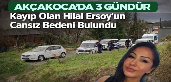 AKÇAKOCA’DA 3 GÜNDÜR ARANAN KADININ CANSIZ BEDENİ BULUNDU