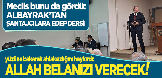 ALBAYRAK, MECLİS OTURUMUNDA İFTİRACI GAZETECİYİ YERİN DİBİNE SOKTU… AMA UTANACAK KARAKTER NERDE!