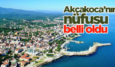 AKÇAKOCA’NIN NÜFUSU BELLİ OLDU