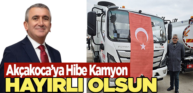 BELEDİYE’DEN EŞSİZ ÇABA… AKÇAKOCA’YA HİBE KAMYON