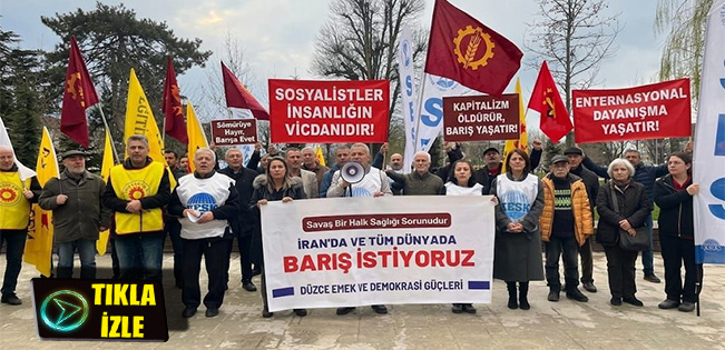 DÜZCE EMEK VE DEMOKRASİ GÜÇLERİNDEN DÜNYAYA ÇIĞLIK: BARIŞ!..HEMEN ŞİMDİ!