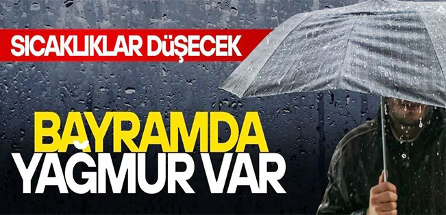 BAYRAMIN ÜÇ GÜNÜ YAĞIŞ VAR