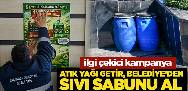 AKÇAKOCA BELEDİYESİ’NDEN ÇEVREYE DUYARLI ÖRNEK PROJE: ATIK YAĞINI GETİR, DOĞAYI KORU