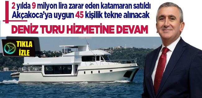 ZARAR YERİNİ KÂRA BIRAKACAK… AKÇAKOCA’YA UYGUN 45-50 KİŞİLİK GEZİ TEKNESİ ALINACAK