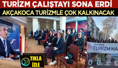 AKÇAKOCA TURİZM VE EKONOMİ SEMPOZYUMU TAMAMLANDI: GELECEĞİN YOL HARİTASI ÇİZİLDİ
