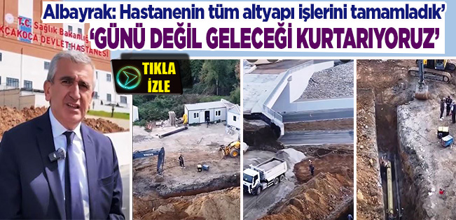 ALBAYRAK’TAN HASTANE ÖNÜNDE AÇIKLAMA: YENİ HASTANENİN TÜM ALT YAPI İŞLERİNİ YAPTIK