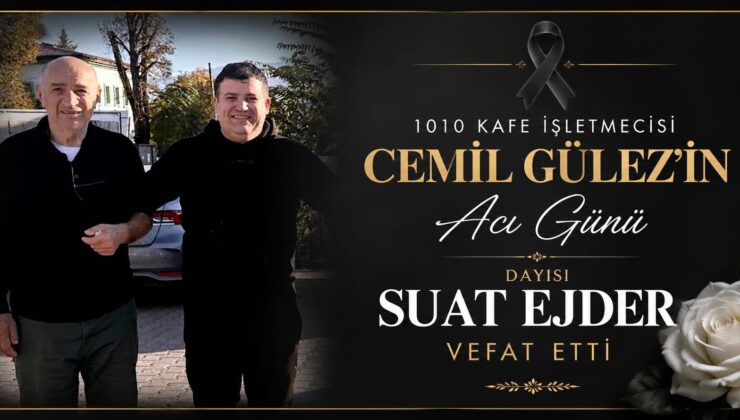 1010 KAFE İŞLETMECİSİ CEMİL GÜLEZ’İN ACI GÜNÜ