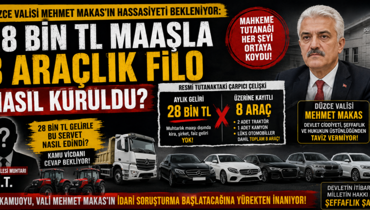 28 BİN TL MAAŞLA 8 ARAÇLIK FİLO NASIL KURULDU?.. GÖZLER VALİ MAKAS’TA!