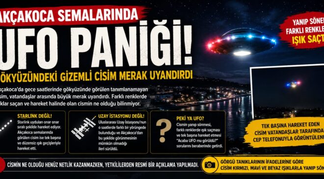 AKÇAKOCA SEMALARINDAKİ GİZEMLİ CİSİM MERAK UYANDIRDI