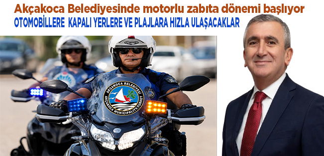 AKÇAKOCA BELEDİYESİ ZABITASINA 2 YENİ MOTOSİKLET ALINIYOR