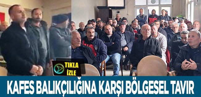 BÖLGENİN BALIKÇILARINDAN ORTAK DURUŞ: KAFES BALIKÇILIĞINA KARŞI BİRLİK MESAJI