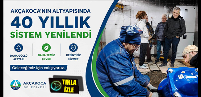 AKÇAKOCA’NIN 40 YILLIK ALTYAPISI YENİLENDİ