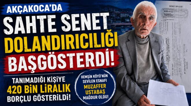 AKÇAKOCA’DA SAHTE SENET KABUSU!.. TANIMADIĞI KİŞİYLE 420 BİN LİRALIK BORÇLU GÖSTERİLDİ