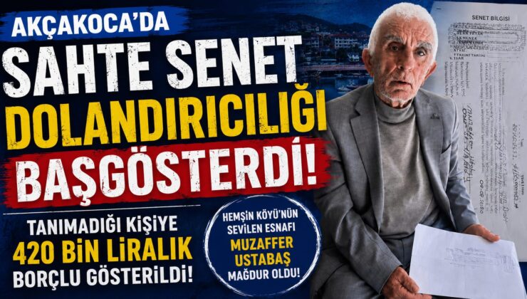 AKÇAKOCA’DA SAHTE SENET KABUSU!.. TANIMADIĞI KİŞİYLE 420 BİN LİRALIK BORÇLU GÖSTERİLDİ