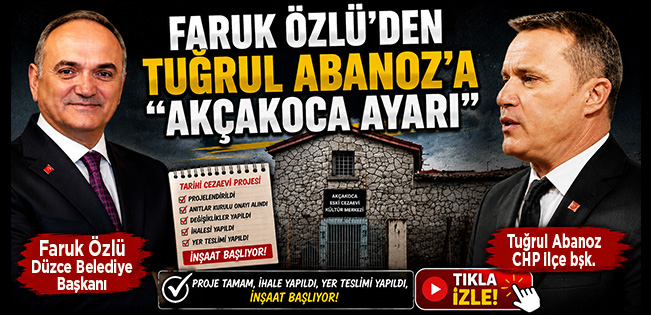 FARUK ÖZLÜ’DEN TUĞRUL ABANOZ’A AYAR: AKÇAKOCA’DAN HABERİ OLMAYAN SİYASETÇİ