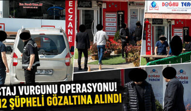 STAJ VE TEŞVİK OPERASYONUNDA AKÇAKOCA’DA  DETAYI… 12 ŞÜPHELİ GÖZALTINA ALINDI