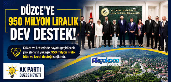 AK PARTİ HEYETİNDEN DÜZCE’YE 950 MİLYON LİRALIK DESTEK HAMLESİ