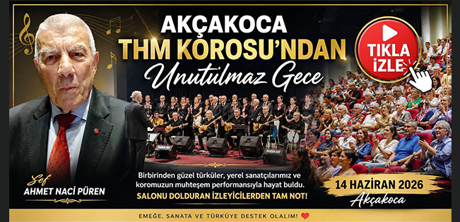 AKÇAKOCA THM KOROSU’NDAN UNUTULMAZ GECE