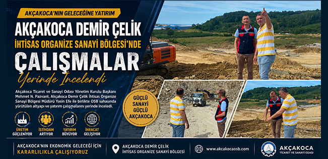 AKÇAKOCA OSB’DE ÇALIŞMALAR YERİNDE İNCELENDİ