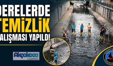 AKÇAKOCA’DA DERELER TEMİZLENİYOR