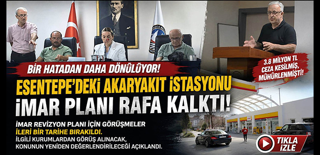 BELEDİYE OLASI BİR HATADAN DÖNDÜ…  ESENTEPE’DEKİ AKARYAKIT İSTASYONU PLANI ERTELENDİ