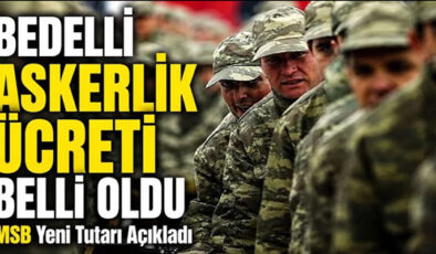 Bedelli Askerlik Ücreti Belli Oldu: MSB Yeni Tutarı Açıkladı