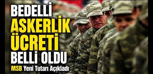 Bedelli Askerlik Ücreti Belli Oldu: MSB Yeni Tutarı Açıkladı