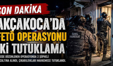 Akçakoca’da FETÖ Operasyonu… 2 Tutuklama!