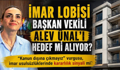 ALEV ÜNAL’IN ”KANUN DIŞINA ÇIKILAMAZ” VURGUSU KİMLERİN CANINI SIKTI?