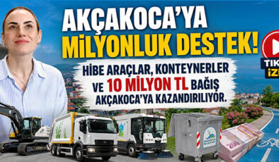 AKÇAKOCA’YA 100 MİLYON LİRAYA YAKIN HİBE MÜJDESİ!