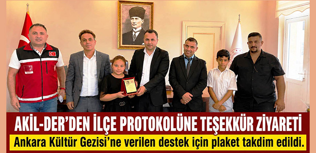 AKİL-DER’DEN İLÇE PROTOKOLÜNE TEŞEKKÜR ZİYARETİ
