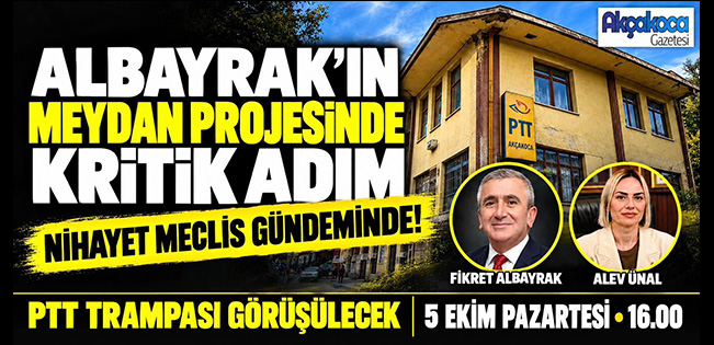 FİKRET ALBAYRAK’IN MEYDAN PROJESİ HAYAT BULUYOR… PTT BİNASI İÇİN TRAMPA MECLİS GÜNDEMİNDE